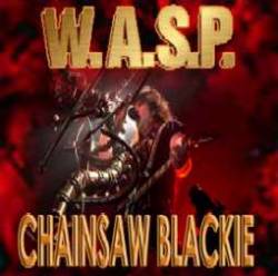 WASP : Chainsaw Blackie